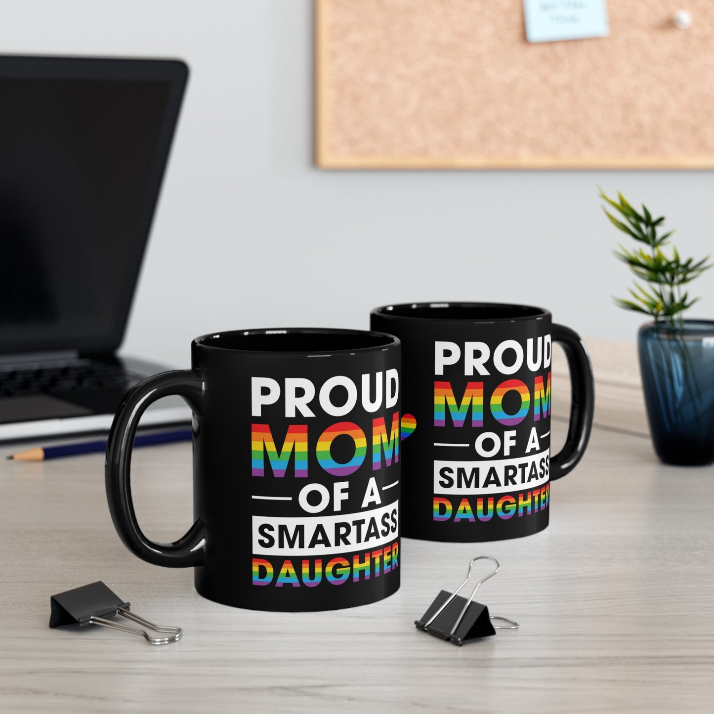 Mug - LGBTQIA+ Queer Proud Mom, Smartarse Daughter 11oz Black Mug