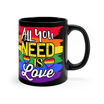 Mug - LGBTQIA+ Queer All You Need Is Love 11oz Black Mug