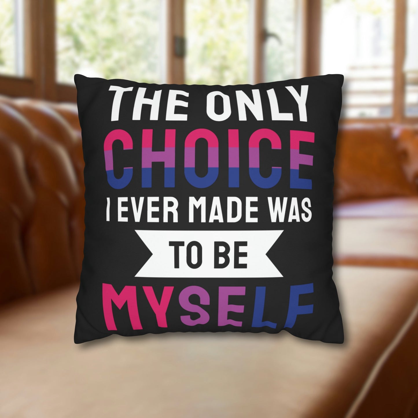 Cushion Cover - I Am Bi, I Am My Myself Cushion Cover