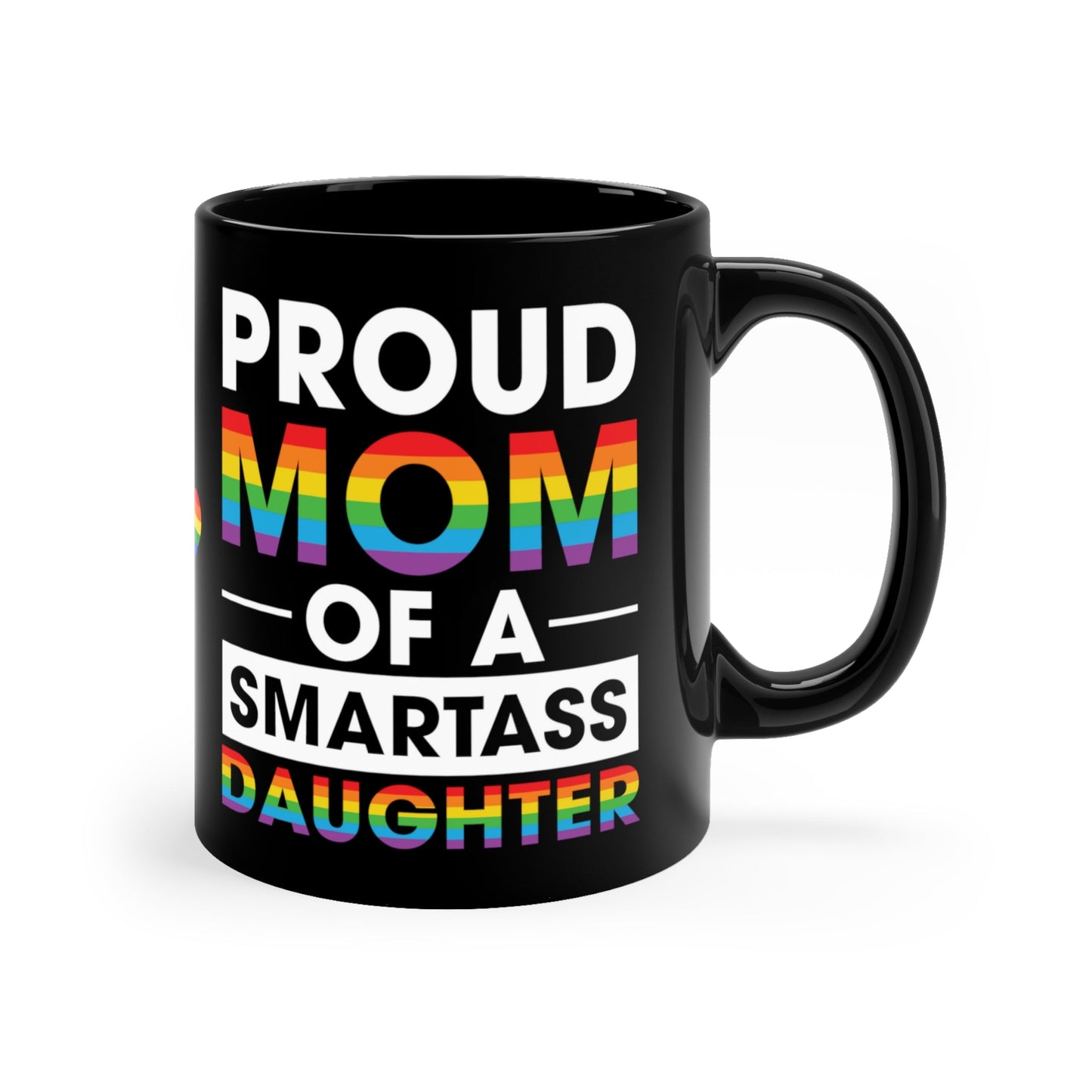 Mug - LGBTQIA+ Queer Proud Mom, Smartarse Daughter 11oz Black Mug