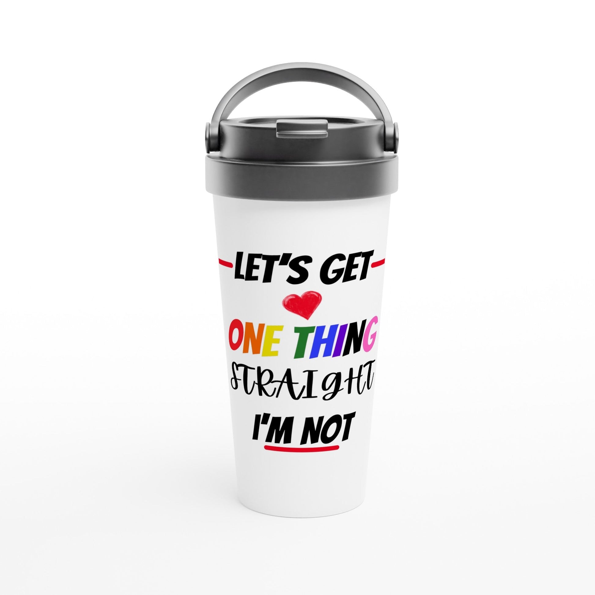 Travel Mug - One Thing Straight 15oz Stainless Steel Travel Mug