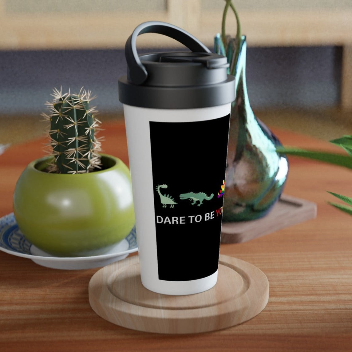 Travel Mug - Dare To Be 15oz Stainless Steel Travel Mug