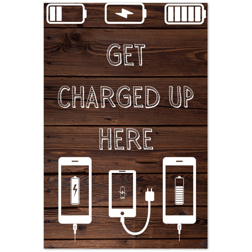 Wedding Posters - Get Charged Up Here - Foam Charging Station Sign