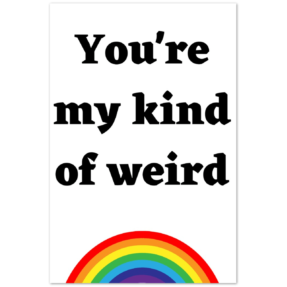 Wall Art - My Kind Of Weird - Quote Art Series - Foam Print