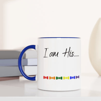 Mugs - I Am His Ceramic Mug - LGBTQIA+ Queer