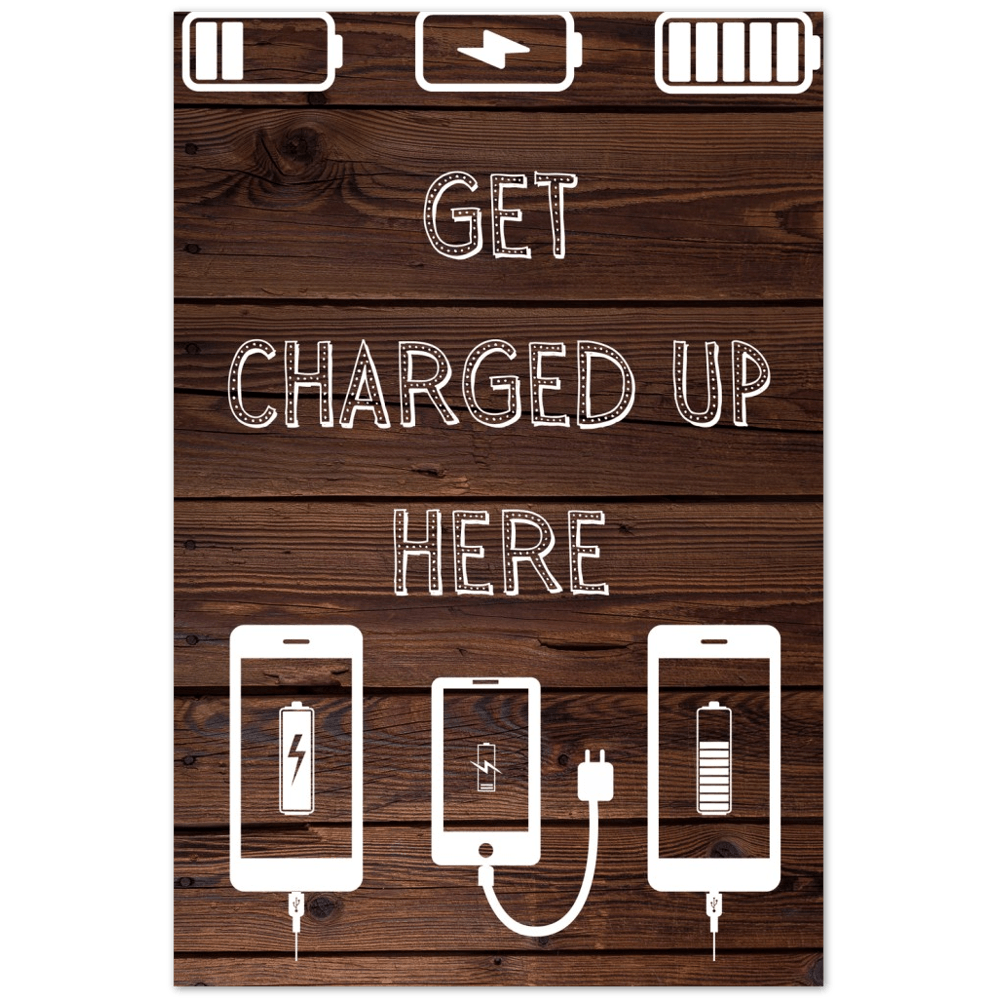 Wedding Posters - Get Charged Up Here - Foam Charging Station Sign