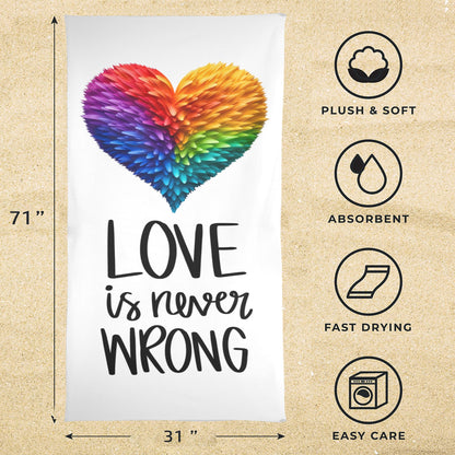 LGBTQIA+ Queer Love Is Never Wrong Beach Towel